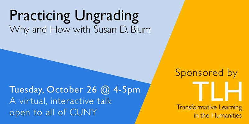 Practicing Ungrading: Why and How with Susan D. Blum 1